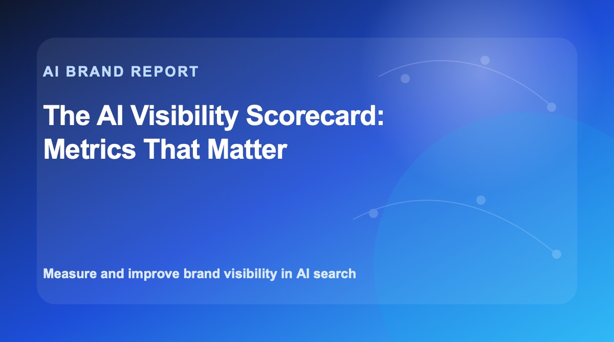The AI Visibility Scorecard: Metrics That Matter
