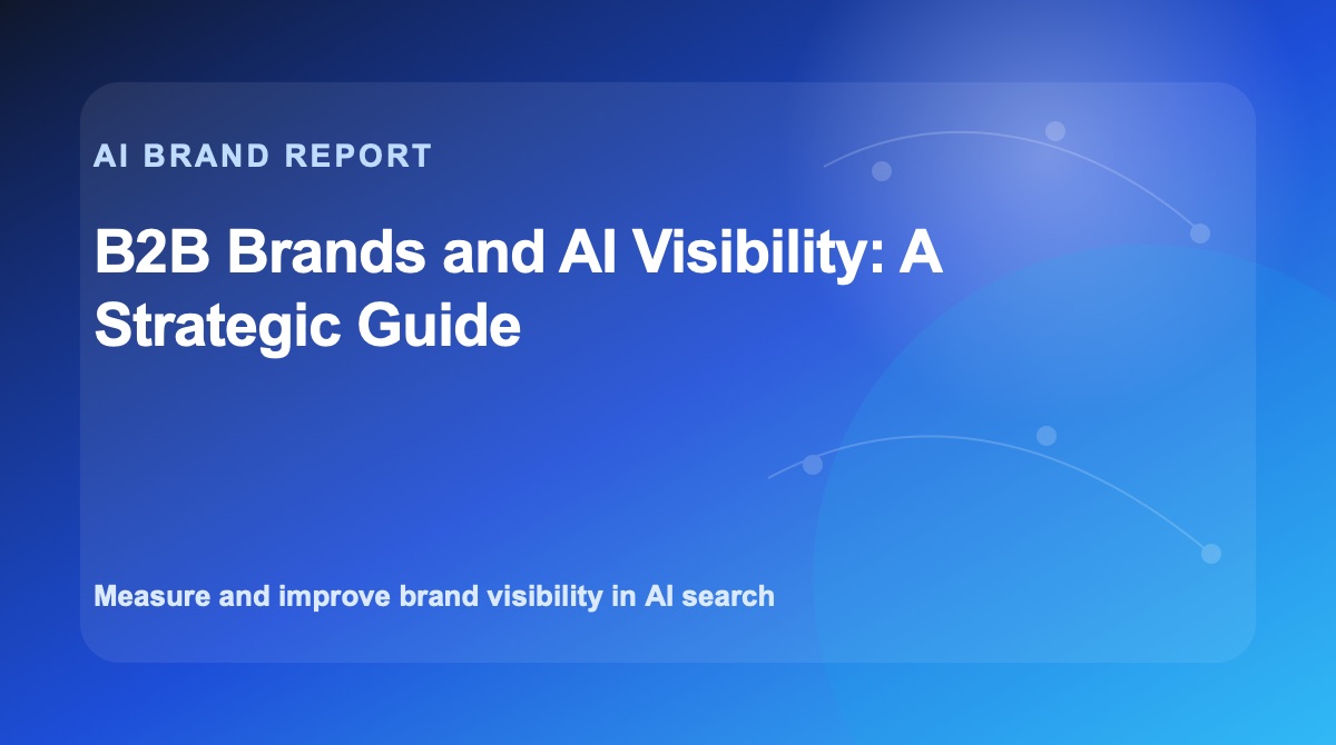 B2B Brands and AI Visibility: A Strategic Guide