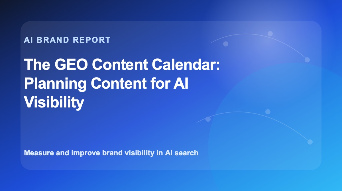 The GEO Content Calendar: Planning Content for AI Visibility