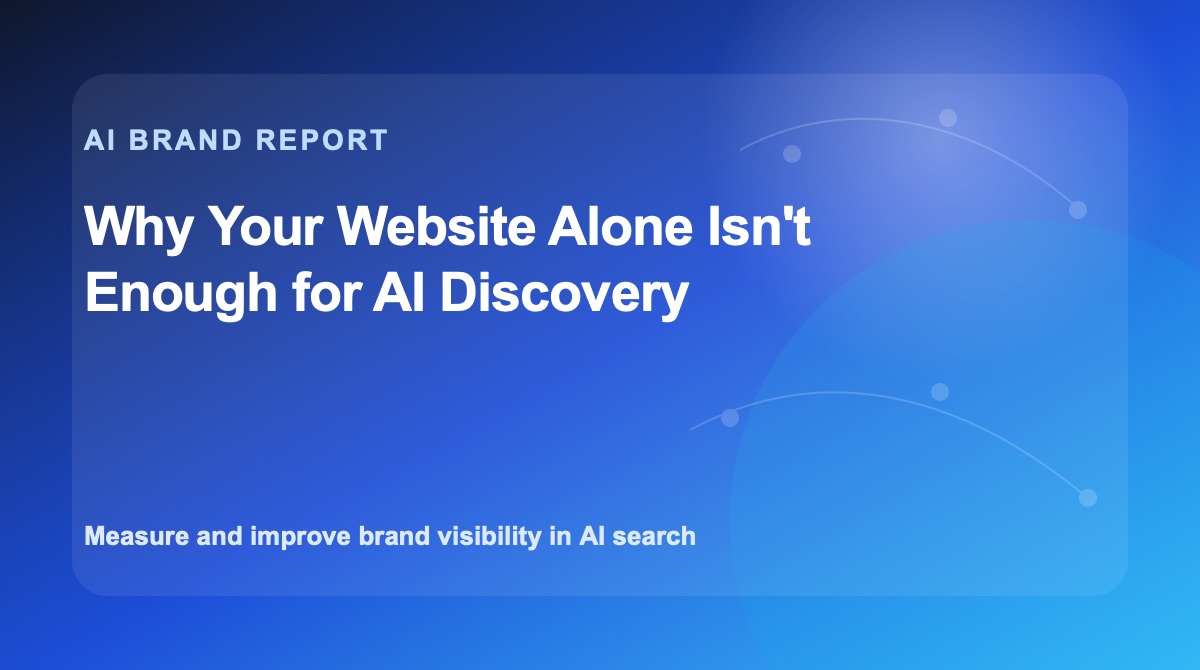 Why Your Website Alone Isn't Enough for AI Discovery